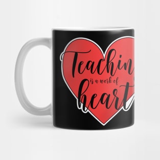 Teaching is a work of heart Mug